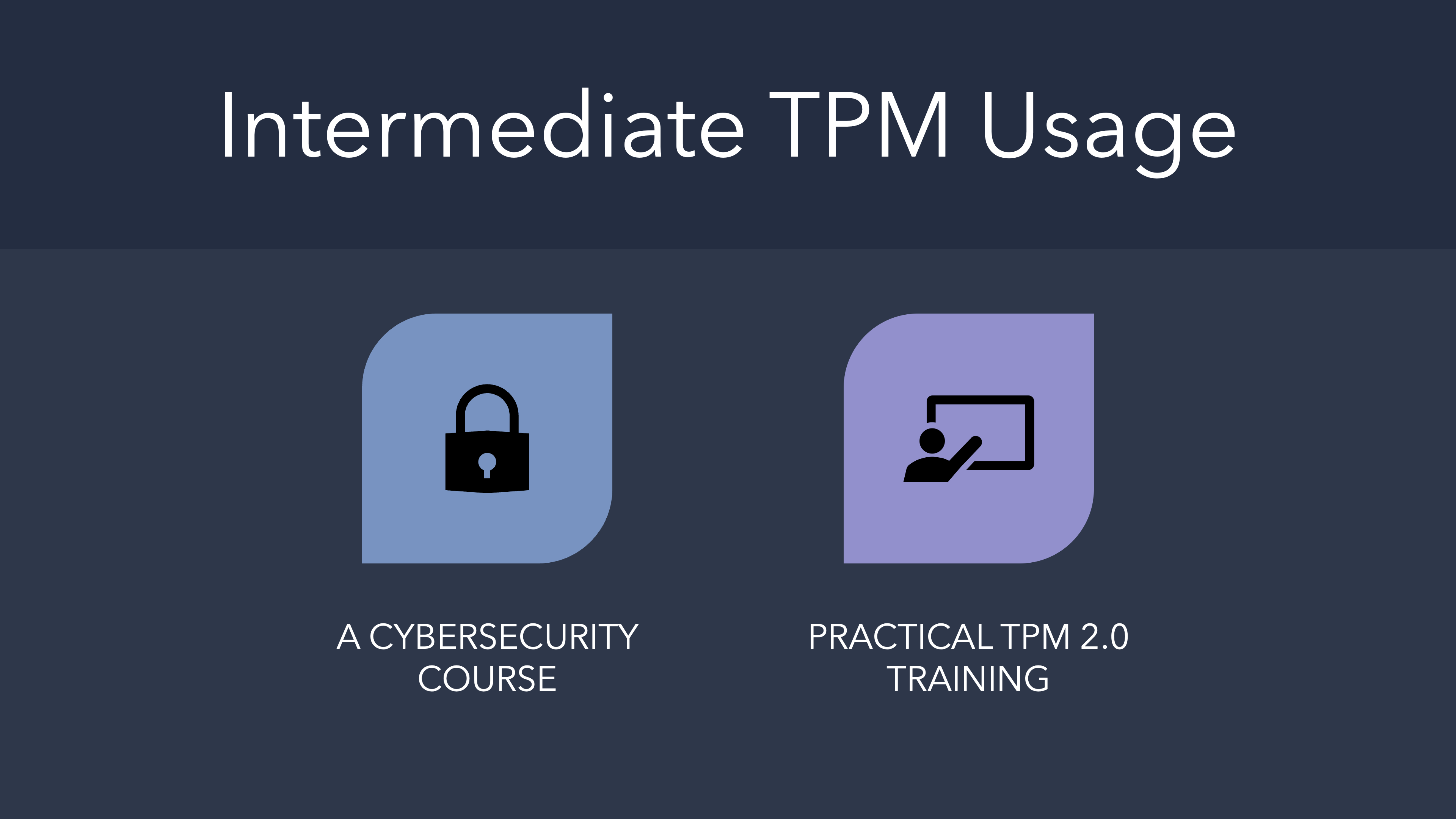 Trusted Computing 1102: Intermediate Trusted Platform Module (TPM) usage TC1102